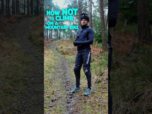 How NOT To Climb On A Mountain Bike #mtb