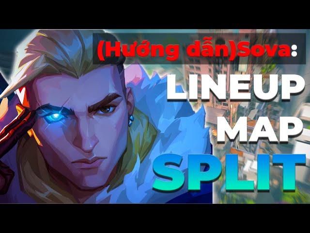 HƯỚNG DẪN LINEUP SOVA MAP SPLIT