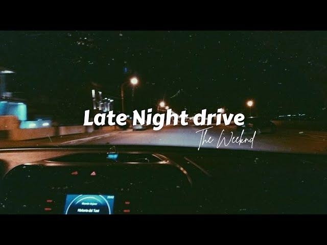 POV : Late night drive playlist x The Weeknd