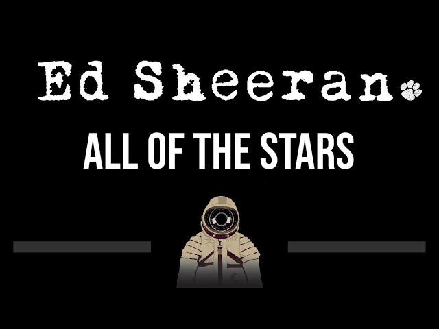 Ed Sheeran • All Of The Stars (CC) (Upgraded Video)  [Karaoke] [Instrumental Lyrics]