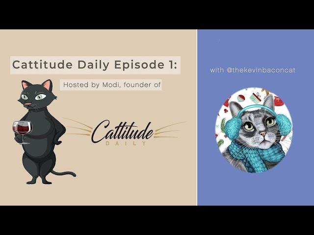 The Cattitude Daily Podcast: Episode 1 with Kevin Bacon Cat