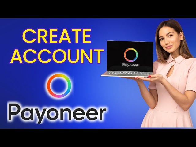 CREATE AN ACCOUNT ON PAYONEER | UPDATED 2024!