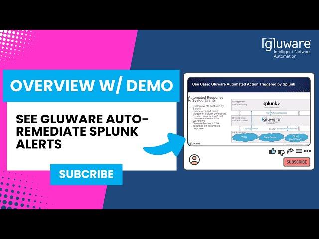 See Gluware Auto-Remediate Splunk Alerts