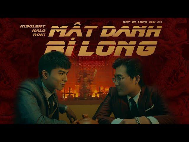 Mật Danh Bi Long (OST BI LONG ĐẠI CA) - Insolent, Nalo, Roki [MV Official]