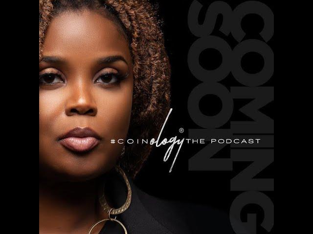 Coinology ® The Podcast Launching August 3, 2022