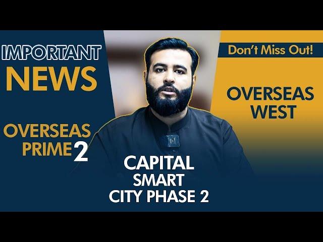 Important Update on Capital Smart City Phase 2 | Overseas Prime 2 & Overseas West