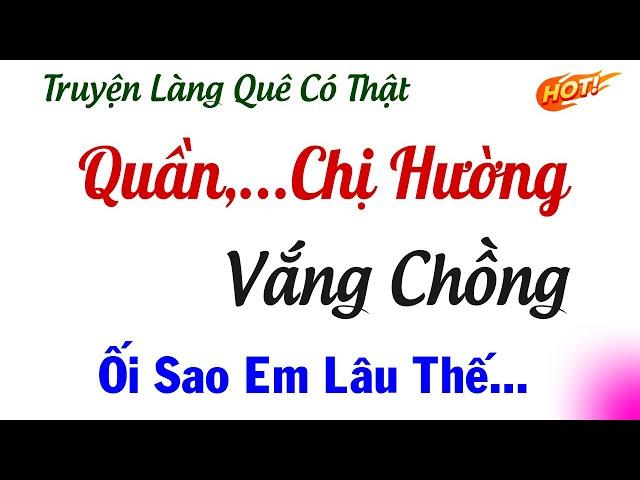 Truyện Ngắn Có Thực - ĐÊM RỆU RÃ CÙNG BA CHỊ VẮNG CHỒNG