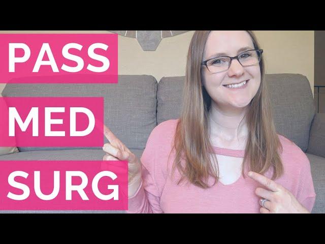 How to Pass Medical Surgical Nursing (TOP TIPS for Passing Med Surg)