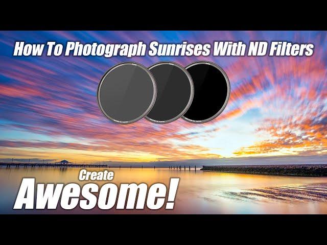 How To Photograph Sunrises With ND Filters