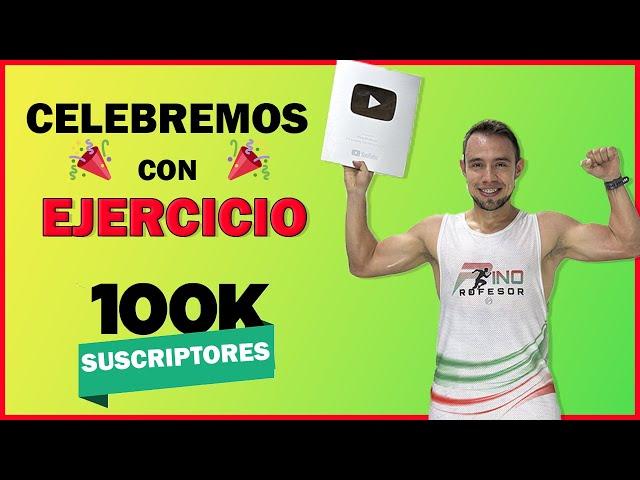 EJERCICIO para TODO el Cuerpo - [Celebración 100 MIL SUSCRIPTORES]