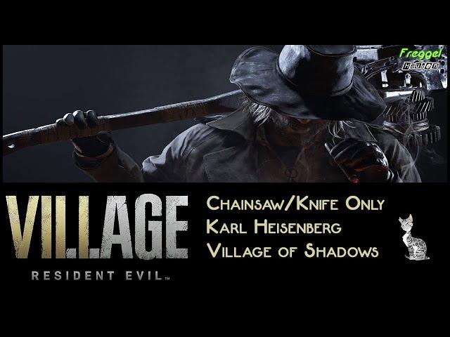 Heisenberg Chainsaw/Butterknife Only, Village of Shadows