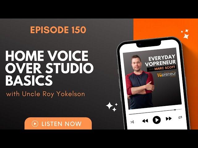 Home Voice Over Studio Basics with Uncle Roy Yokelson