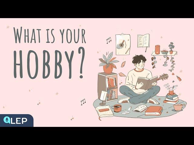 What Is Your Hobby? | Podcast and Chill | Beginner