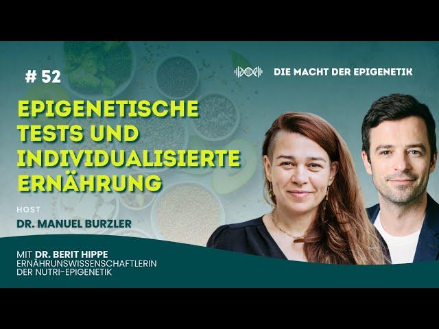 #52 Epigenetische Tests und individualisierte Ernährung mit Dr. Berit Hippe