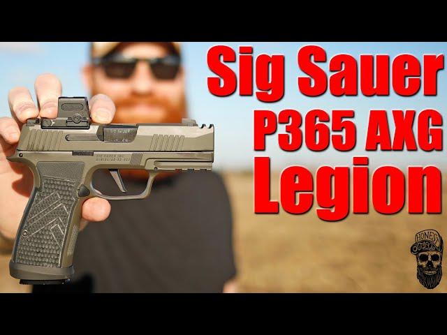 New Sig P365 AXG Legion First Shots: Do You Get What You Pay For?