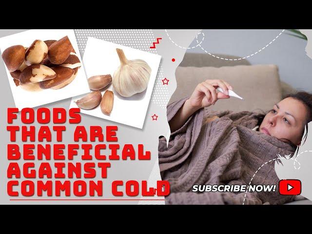 10 Foods That Are Beneficial Against Common Cold