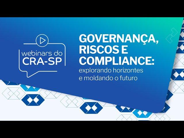 Governança, Riscos e Compliance: explorando horizontes e moldando o futuro