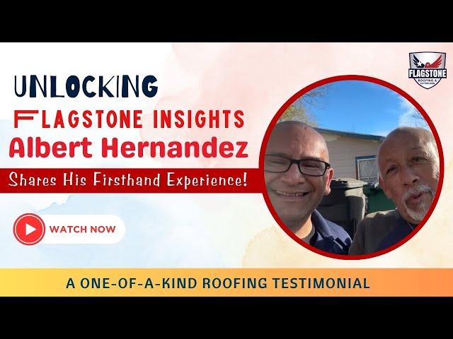 Flagstone Roofing Unveiled: Albert Hernandez's Honest Recommendation | Justin Ledford