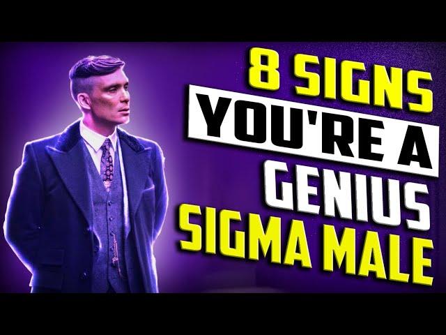 8 Signs You're A Genius Sigma Male