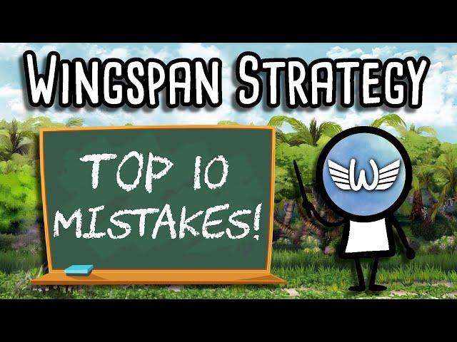 Wingspan Strategy | Top 10 Mistakes - and how to avoid them!