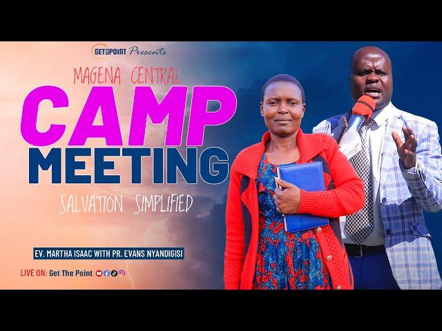 GET THE POINT At MAGENA CENTRAL CAMP MEETINGS || SALVATION SIMPLIFIED || Ev. Martha, Pr Nyandigisi