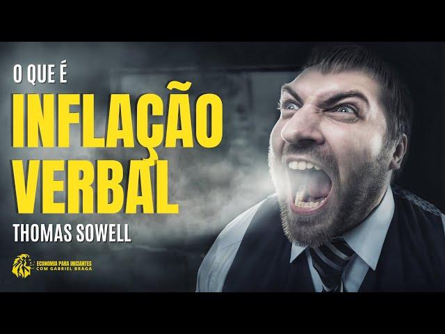 O que é INFLAÇÃO VERBAL | Thomas Sowell | Os Ungidos | Economia