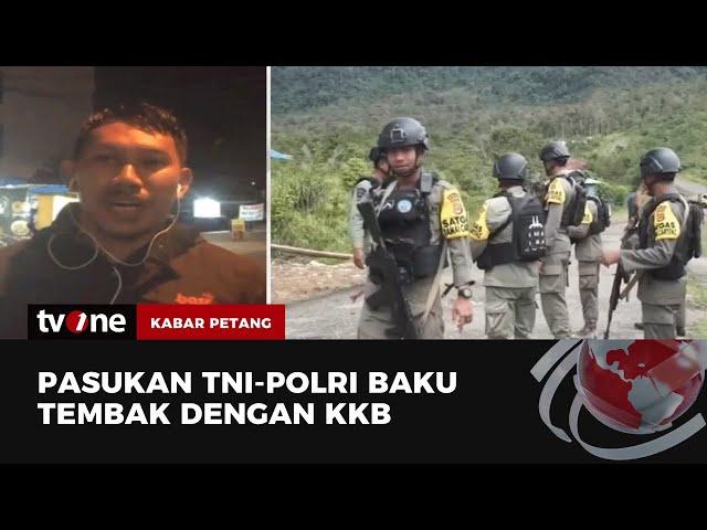 Baku Tembak Aparat Gabungan vs Anggota KKB, 5 Orang Tewas | Kabar Petang tvOne