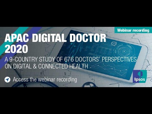 APAC Digital Doctor 2020: A 9-country study of 676 Doctors’ perspectives on digital connected health