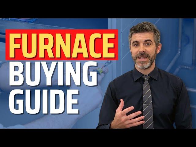 Buying a Furnace: Key Things to Know Before You Buy