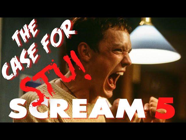 SCREAM 5 **THE CASE FOR STU’S RETURN!**