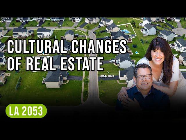 Capitalizing On The Cultural Changes Of Real Estate