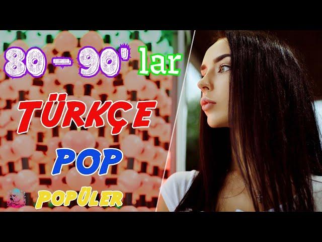 Türkçe Pop 80'ler 90'lar Mix  Türkçe Hit Pop Şarkılar Hareketli  En Çok Dinlenen Şarkılar