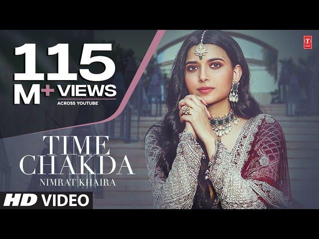 Time Chakda (Full Song) Nimrat Khaira | Desi Crew | Rony Ajnali, Gill Machhrai | Latest Punjabi Song