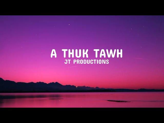 Jt. Production - A thûk tawh (Lyrics)