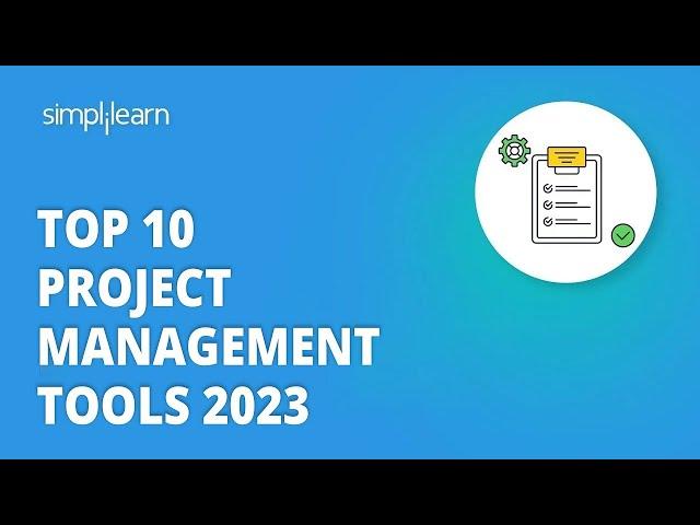 Top 10 Project Management Tools 2023 | Project Management Tools And Techniques | Simplilearn