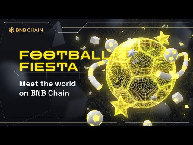 BNB Chain Football Fiesta: Meet the world on BNB Chain