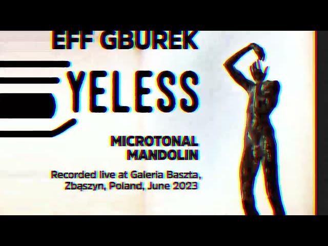 Jeff Gburek -  Eyeless: Microtonal Mandolin