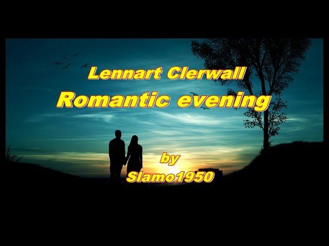 Lennart Clerwall - Romantic evening