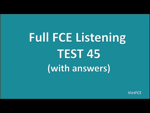 Full B2 First (FCE) Listening Test 45 with Answers