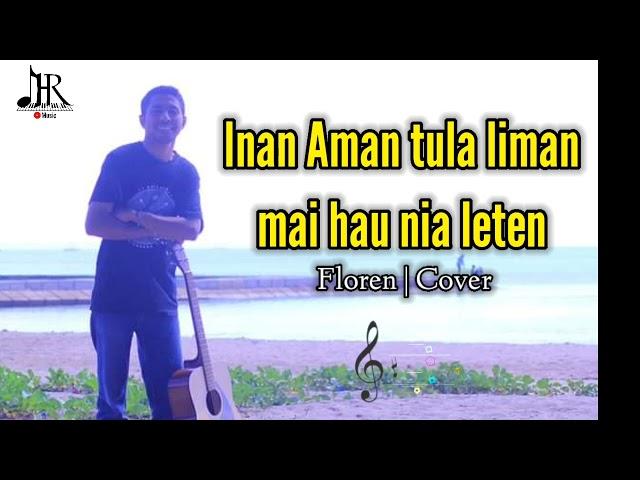 FLOREN - INAN AMAN TULA LIMAN MAI HAU NIA LETEN (Antoninho) - COVER