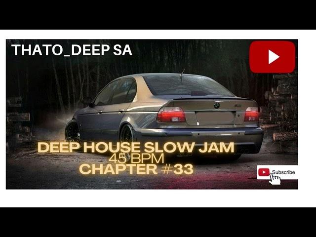 Deep House │ 45bpm│ Slow Jam Mix │Chapter #33│September 2022 | #SlowJam #45bpm|#Deephouse |#MidTempo