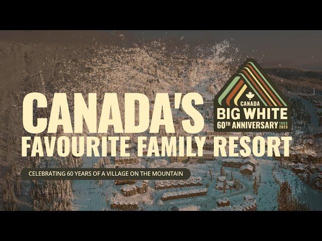 60 Years of Big White Ski Resort - Canada's Favourite Family Resort