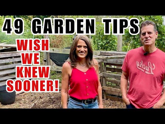 49 Tips for New & Old Gardeners: We Wish We Knew Sooner!