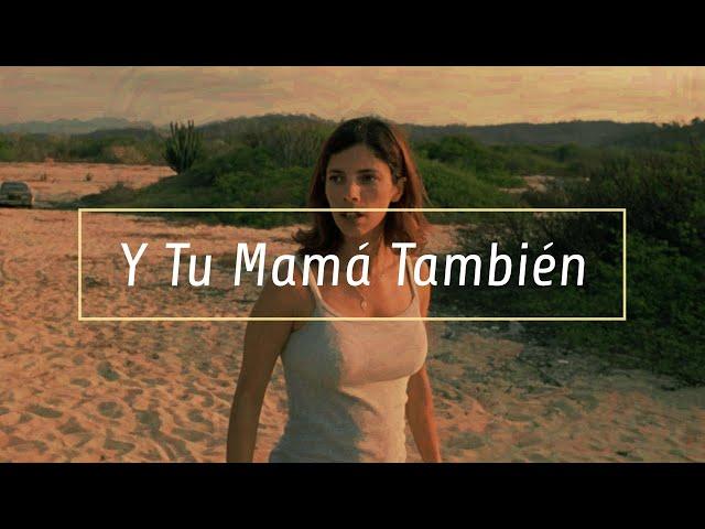 Y Tu Mamá También: The Transience of Youth