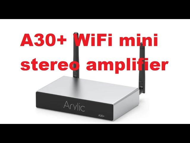 Аrylic A30+ WiFi mini stereo amplifier.