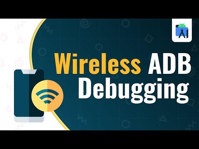 ADB over WiFi - Wireless Debugging with Android Studio 