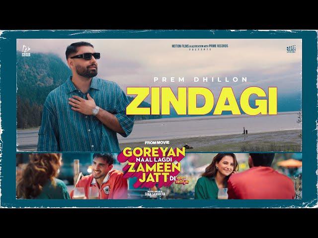 Zindagi (Official Video) Prem Dhillon, Armaan Bedil, Preet Aujla | Goreyan Naal Lagdi Zameen Jatt Di