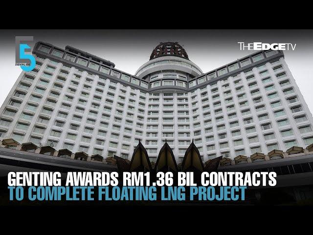 EVENING 5: Genting awards RM1.36 bil contracts for its FLNG project