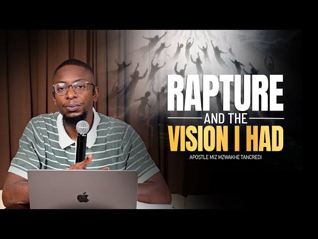 Rapture and the Vision I had | Apostle Miz Mzwakhe Tancredi