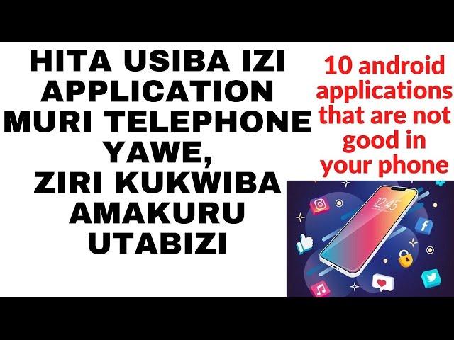 Application 10 ugomba gusiba muri  telephone yawe ukiyigura|| 10 apps you need to delete from phone